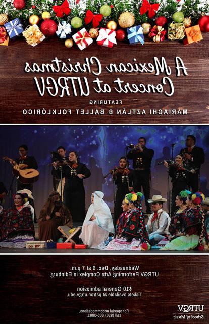 A Mexican Christmas Concert at 赌博平台 featuring Mariachi Aztlan and Ballet Folklorico: 周三,12月, 晚上6点到7点. 赌博平台 PErforming Arts Complex in Edinburg. $10 General Admission, Tickets available at patron.zzmlove.com. For special accomodations, call (956) 665-3881